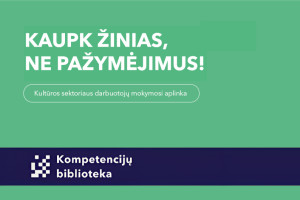 &bdquo;Kompetencijų biblioteka&ldquo;: e. mokymai kultūros sektoriui &ndash; tarp geriausių Lietuvoje